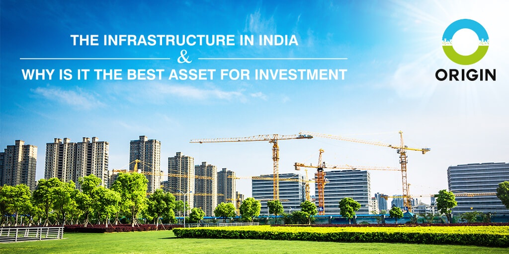 The infrastructure in India and why is it the best asset for investment