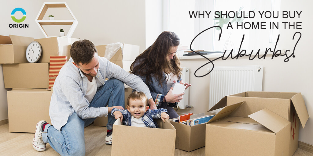 WHY SHOULD YOU BUY A HOME IN THE SUBURBS?